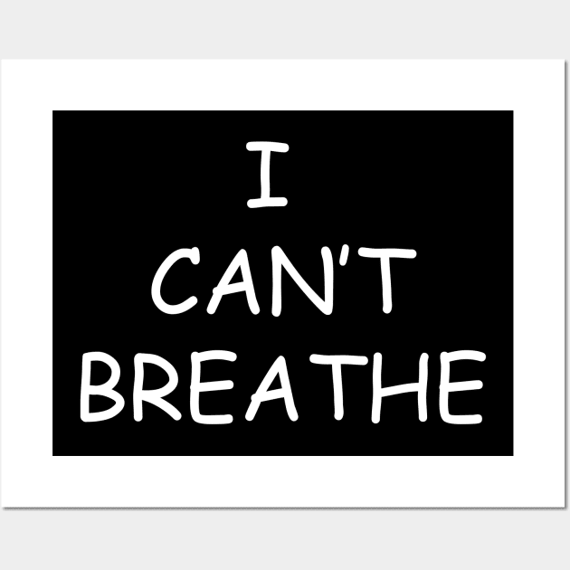 I can't breathe Wall Art by ameshagasricas